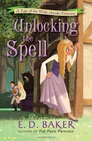 Unlocking the Spell (Wide-Awake Princess, Bk 2)