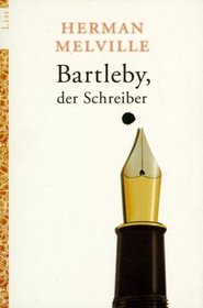 Bartleby, der Schreiber. Eine Geschichte aus der Wall Street.