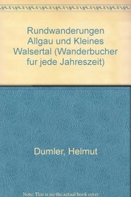 Rundwanderungen Allgau und Kleines Walsertal (Wanderbucher fur jede Jahreszeit) (German Edition)
