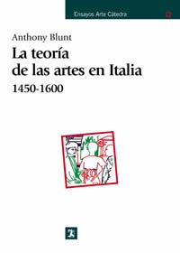 Teoria de las artes en italia, 1450-1600 / Theory of the Arts in Italy (Ensayos Arte Catedra) (Spanish Edition)