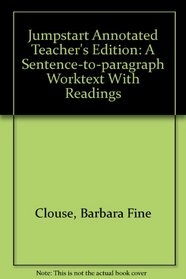 Jumpstart Annotated Teacher's Edition: A Sentence-to-paragraph Worktext With Readings