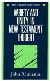 Variety and Unity in New Testament Thought (Oxford Bible Series)