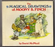 The Magical Drawings of Moony B. Finch