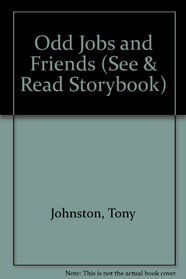 Odd Jobs and Friends (A See & Read Book)