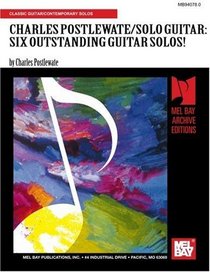 CHARLES POSTLEWATE: SOLO GUITAR  SIX OUTSTANDING GUITAR SOLOS!