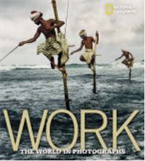 Work: The World in Photographs