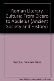 Roman Literary Culture : From Cicero to Apuleius (Ancient Society and History)