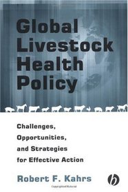 Global Livestock Health Policy: Challenges, Opportunties and Strategies for Effctive Action