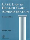 Case Law in Health Care Administration