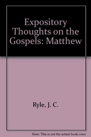 Expository Thoughts on the Gospels, Matthew