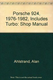 Porsche 924, 1976-1982, Includes Turbo: Shop Manual