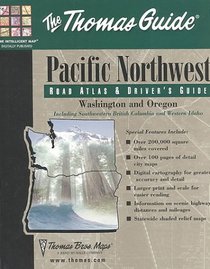 Thomas Guide Pacific Northwest: Road Atlas & Driver's Guide