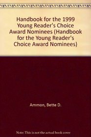 Handbook for the 1999 Young Reader's Choice Award Nominees (Handbook for the Young Reader's Choice Award Nominees)