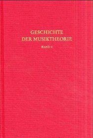 Geschichte der Musiktheorie, Bd.4, Die Lehre vom einstimmigen liturgischen Gesang