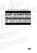 Kurt Schwitters und die romantische Ironie: Ein Beitrag zur Deutung des Merz-Kunstbegriffes
