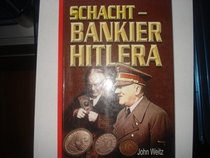 Schacht. Bankier Hitlera.