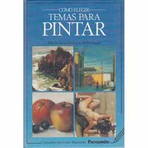 Como Elegir Temas Para Pintar (Spanish Edition)