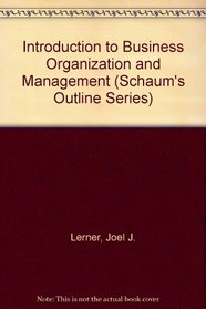 Introduction to Business Organization and Management (Schaum's Outlines)
