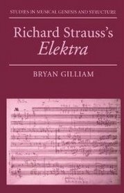 Richard Strauss's Elektra (Studies in Musical Genesis and Structure)