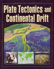 Plate Tectonics and Continental Drift (Looking at Landscapes)
