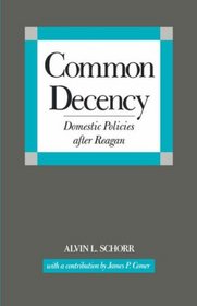 Common Decency : Domestic Policies after Reagan