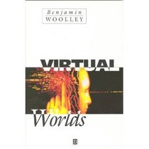 Virtual Worlds: A Journey in Hype and Hyperreality
