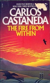 Fire From Within (Teachings of Don Juan, Bk 7)