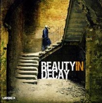 Beauty in Decay: Urbex