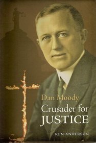 Dan Moody: Crusader for Justice