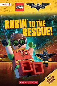 Robin to the Rescue! (The LEGO Batman Movie: Reader)