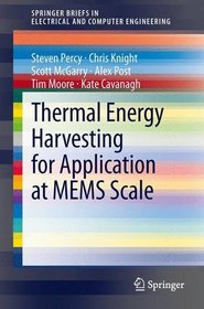 Thermal Energy Harvesting for Application at MEMS Scale (SpringerBriefs in Electrical and Computer Engineering)