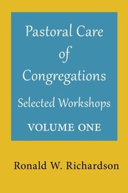 Pastoral Care of Congregations: Selected Workshops: Volume 1