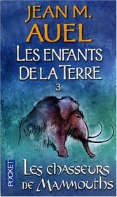 Les Chasseurs De Mammouths (French Edition)