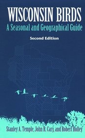 Wisconsin Birds: A Seasonal and Geographical Guide (North Coast Book)