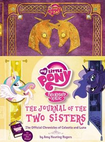 My Little Pony:  The Journal of the Two Sisters: The Official Chronicles of Celestia and Luna