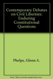 Contemporary Debates on Civil Liberties: Enduring Constitutional Questions