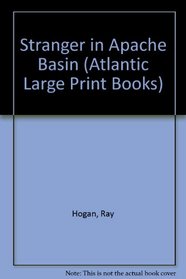 Stranger in Apache Basin (Atlantic Large Print Books)