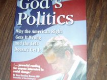 GOD'S POLITICS: WHY THE AMERICAN RIGHT GETS IT WRONG AND THE LEFT DOESN'T GET IT