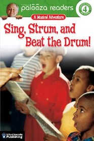 Sing, Strum, and Beat the Drum! (Level 4: A Musical Adventure) (Lithgow Palooza Readers)