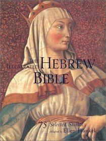 The Illustrated Hebrew Bible : 75 Stories