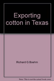 Exporting cotton in Texas: Relationships of ports and inland supply points (Urban and regional studies ; no. 2)