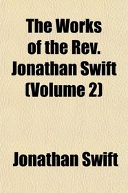 The Works of the Rev. Jonathan Swift (Volume 2)