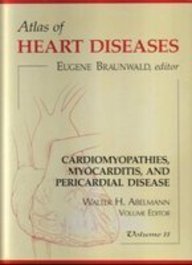 Atlas of Heart Diseases: Cardiomyopathies, Myocarditis, and Pericardial Disease (Vol. II)