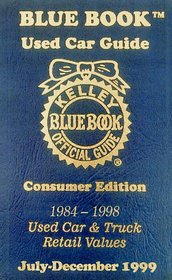 Kelley Blue Book Used Car Guide: 1999 July-December (Kelley Blue Book Used Car Guide Consumer Edition)