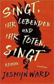Singt, ihr Lebenden und ihr Toten, singt (Sing, Unburied, Sing) (German Edition)