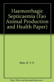 Haemorrhagic Septicaemia (Fao Animal Production and Health Paper)