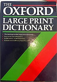 The Oxford Large Print Dictionary: Based on the Oxford Paperback Dictionary