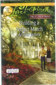 Building a Perfect Match Chatam House (True Large Print) (Love Inspired)