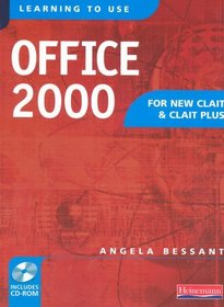 Learning to Use Office 2000 for New CLAIT and CLAIT Plus: Student Book