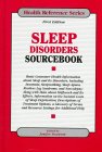 Sleep Disorders Sourcebook: Basic Consumer Health Information About Sleep and Its Disorders, Including Insomnia, Sleepwalking, Sleep Apmea, Restless Leg ... and Narcolepsy; (Health Reference Series)